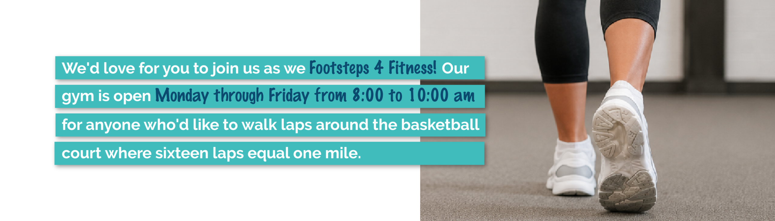 Footsteps 4 Fitness welcomes the community to walk indoors Monday through Friday in the gym at Clemmons First Baptist Church.