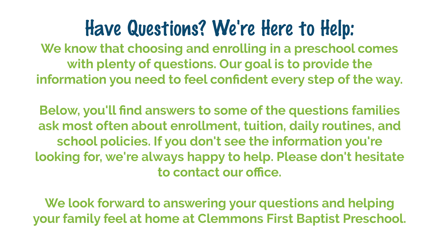 Frequently asked questions about enrollment, tuition, school policies, and preschool life at Clemmons First Baptist Preschool