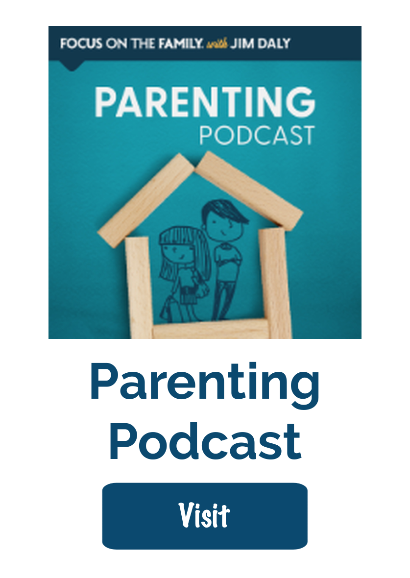 Focus on the Family Parenting Podcast